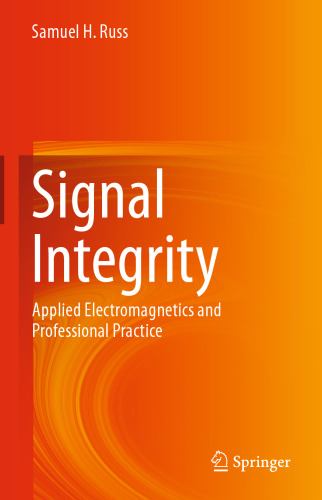 Signal Integrity: Applied Electromagnetics and Professional Practice
