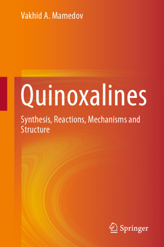 Quinoxalines: Synthesis, Reactions, Mechanisms and Structure