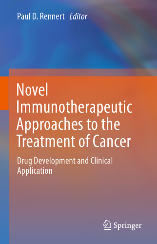 Novel Immunotherapeutic Approaches to the Treatment of Cancer: Drug Development and Clinical Application