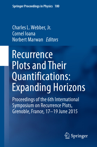 Recurrence Plots and Their Quantifications: Expanding Horizons: Proceedings of the 6th International Symposium on Recurrence Plots, Grenoble, France, 17-19 June 2015