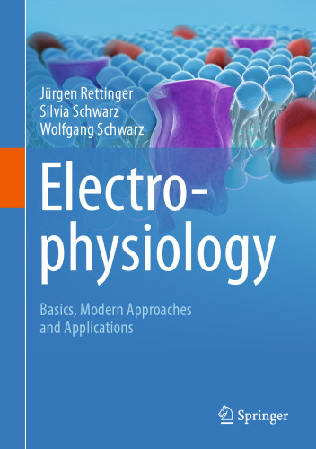 Electrophysiology : Basics, Modern Approaches and Applications