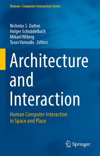 Architecture and Interaction: Human Computer Interaction in Space and Place