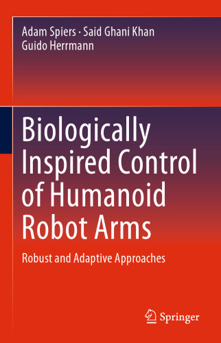 Biologically Inspired Control of Humanoid Robot Arms: Robust and Adaptive Approaches
