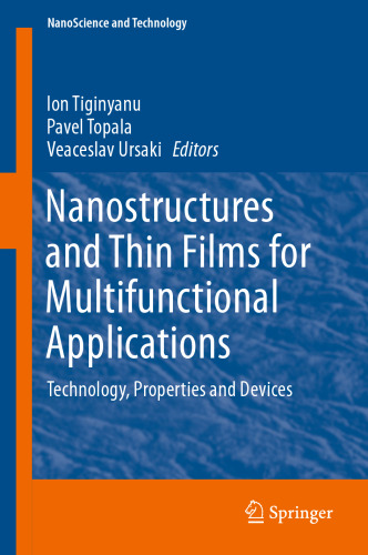 Nanostructures and Thin Films for Multifunctional Applications: Technology, Properties and Devices