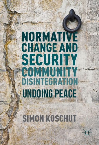 Normative Change and Security Community Disintegration: Undoing Peace