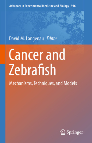 Cancer and Zebrafish: Mechanisms, Techniques, and Models