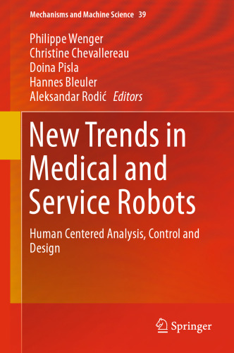 New Trends in Medical and Service Robots: Human Centered Analysis, Control and Design