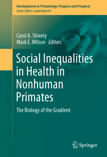 Social Inequalities in Health in Nonhuman Primates: The Biology of the Gradient