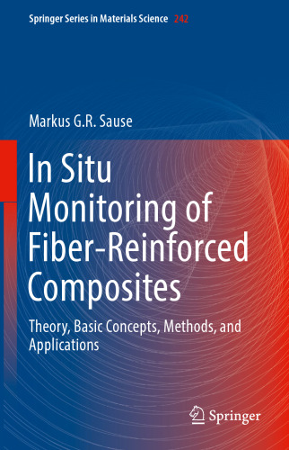 In Situ Monitoring of Fiber-Reinforced Composites: Theory, Basic Concepts, Methods, and Applications