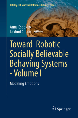 Toward Robotic Socially Believable Behaving Systems - Volume I : Modeling Emotions