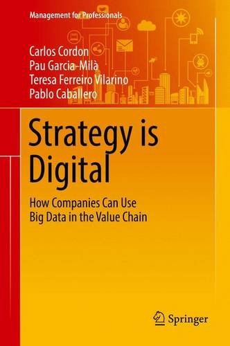 Strategy is Digital: How Companies Can Use Big Data in the Value Chain