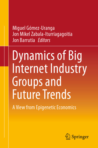Dynamics of Big Internet Industry Groups and Future Trends: A View from Epigenetic Economics