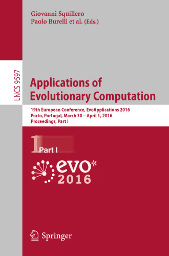 Applications of Evolutionary Computation: 19th European Conference, EvoApplications 2016, Porto, Portugal, March 30 -- April 1, 2016, Proceedings, Part I