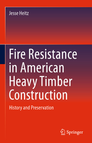 Fire Resistance in American Heavy Timber Construction: History and Preservation