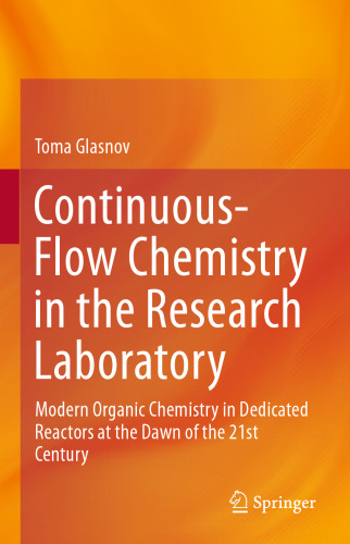 Continuous-Flow Chemistry in the Research Laboratory: Modern Organic Chemistry in Dedicated Reactors at the Dawn of the 21st Century