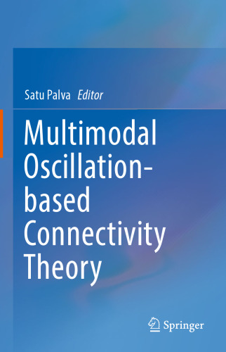 Multimodal Oscillation-based Connectivity Theory