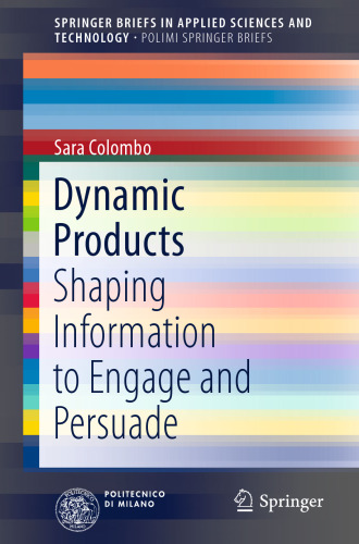 Dynamic Products: Shaping Information to Engage and Persuade