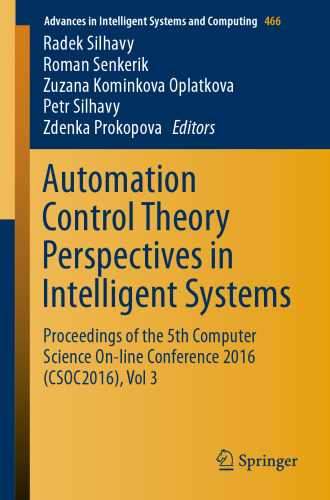 Automation Control Theory Perspectives in Intelligent Systems: Proceedings of the 5th Computer Science On-line Conference 2016 (CSOC2016), Vol 3