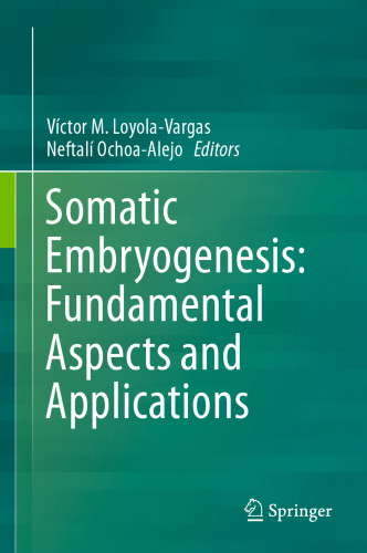 Somatic Embryogenesis: Fundamental Aspects and Applications