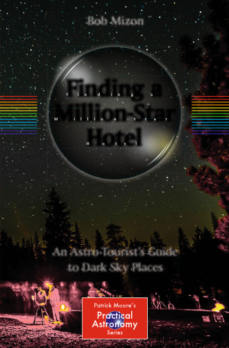 Finding a Million-Star Hotel: An Astro-Tourist’s Guide to Dark Sky Places
