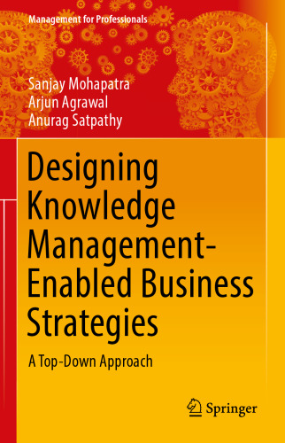 Designing Knowledge Management-Enabled Business Strategies: A Top-Down Approach