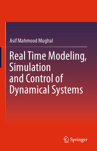 Real Time Modeling, Simulation and Control of Dynamical Systems