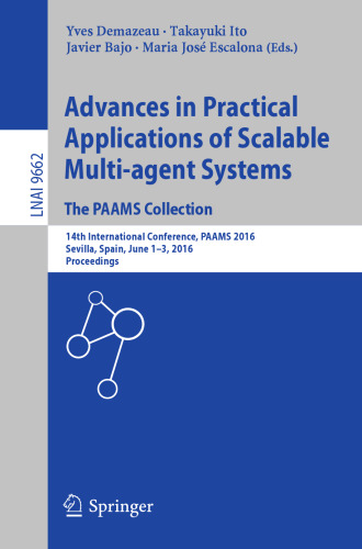 Advances in Practical Applications of Scalable Multi-agent Systems. The PAAMS Collection: 14th International Conference, PAAMS 2016, Sevilla, Spain, June 1-3, 2016, Proceedings