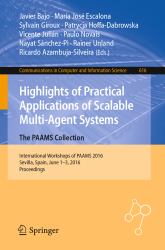 Highlights of Practical Applications of Scalable Multi-Agent Systems. The PAAMS Collection: International Workshops of PAAMS 2016, Sevilla, Spain, June 1-3, 2016. Proceedings