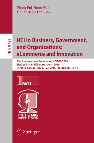 HCI in Business, Government, and Organizations: eCommerce and Innovation: Third International Conference, HCIBGO 2016, Held as Part of HCI International 2016, Toronto, Canada, July 17-22, 2016, Proceedings, Part I
