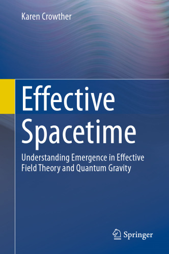 Effective Spacetime: Understanding Emergence in Effective Field Theory and Quantum Gravity