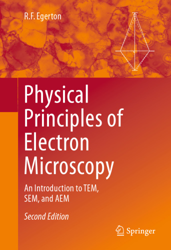 Physical Principles of Electron Microscopy: An Introduction to TEM, SEM, and AEM