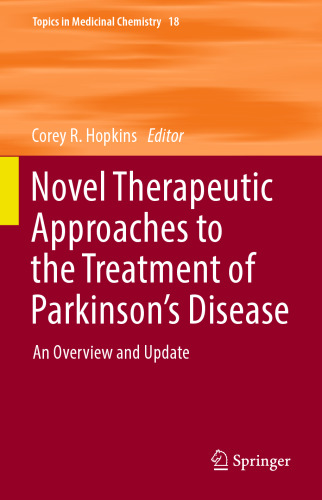 Novel Therapeutic Approaches to the Treatment of Parkinson’s Disease: An Overview and Update