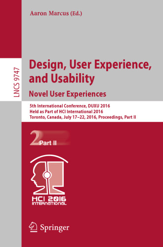 Design, User Experience, and Usability: Novel User Experiences : 5th International Conference, DUXU 2016, Held as Part of HCI International 2016, Toronto, Canada, July 17–22, 2016, Proceedings, Part II