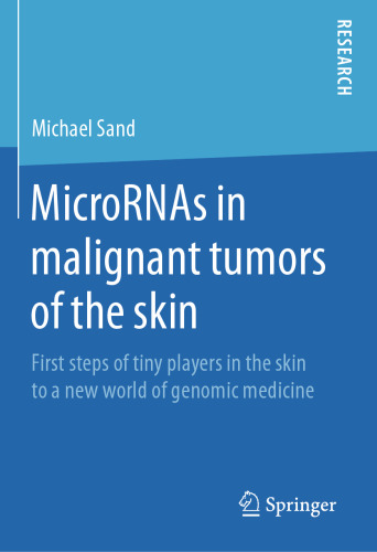MicroRNAs in malignant tumors of the skin: First steps of tiny players in the skin to a new world of genomic medicine
