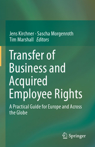 Transfer of Business and Acquired Employee Rights: A Practical Guide for Europe and Across the Globe