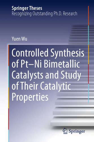 Controlled Synthesis of Pt-Ni Bimetallic Catalysts and Study of Their Catalytic Properties