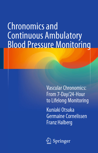 Chronomics and Continuous Ambulatory Blood Pressure Monitoring: Vascular Chronomics: From 7-Day/24-Hour to Lifelong Monitoring