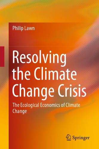 Resolving the Climate Change Crisis: The Ecological Economics of Climate Change