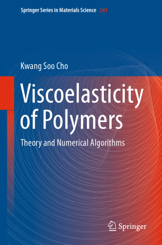 Viscoelasticity of Polymers: Theory and Numerical Algorithms