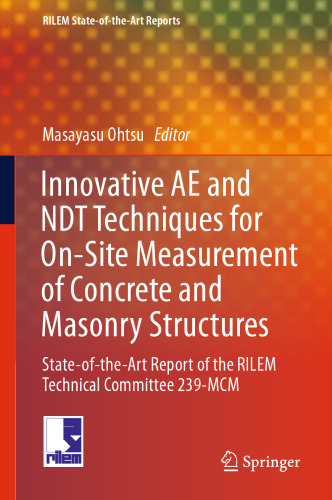 Innovative AE and NDT Techniques for On-Site Measurement of Concrete and Masonry Structures: State-of-the-Art Report of the RILEM Technical Committee 239-MCM