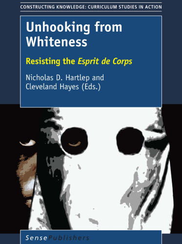 Unhooking from Whiteness: Resisting the Esprit de Corps