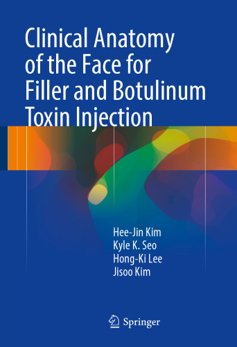 Clinical Anatomy of the Face for Filler and Botulinum Toxin Injection