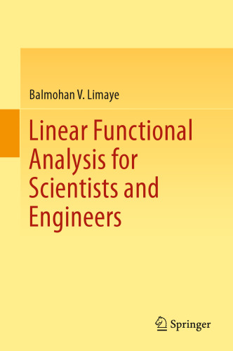 Linear Functional Analysis for Scientists and Engineers