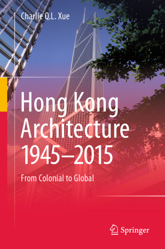 Hong Kong Architecture 1945-2015: From Colonial to Global