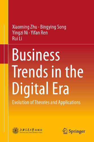 Business Trends in the Digital Era: Evolution of Theories and Applications