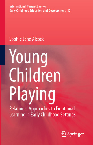 Young Children Playing: Relational Approaches to Emotional Learning in Early Childhood Settings
