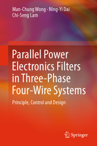 Parallel Power Electronics Filters in Three-Phase Four-Wire Systems: Principle, Control and Design