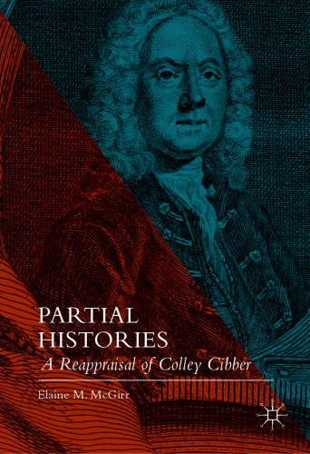 Partial Histories: A Reappraisal of Colley Cibber