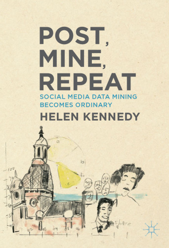 Post, Mine, Repeat: Social Media Data Mining Becomes Ordinary