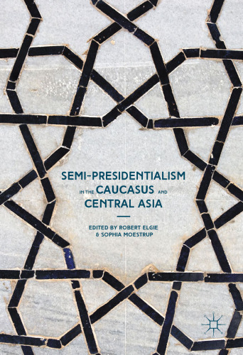 Semi-Presidentialism in the Caucasus and Central Asia